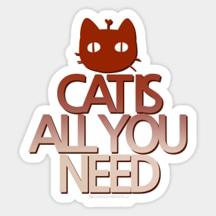 CAT IS ALL YOU NEED by Sunnie Meowtlu Sticker